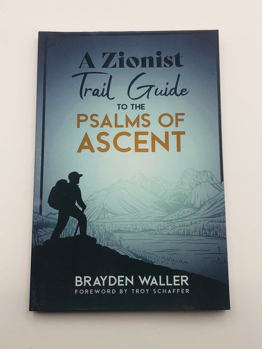 A Zionist Trail Guide to The Psalms of Ascent